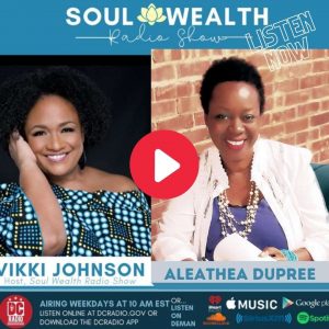 Soul Wealth Interview with Aleathea Dupree